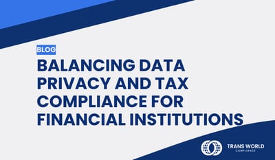 Balancing Data Privacy and Tax Compliance for Financial Institutions