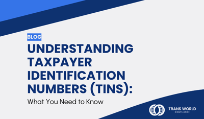 Understanding Taxpayer Identification Numbers (TINs): What You Need to Know