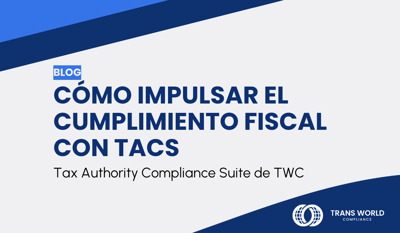 Cómo impulsar el cumplimiento fiscal con TACS de TWC