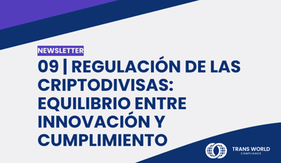 09 | Regulación de las criptodivisas: Equilibrio entre innovación y cumplimiento