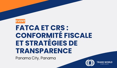 FATCA et CRS : Conformité fiscale et stratégies de transparence au Panama