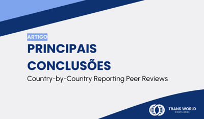 Principais conclusões: Country-by-Country reporting Peer Reviews