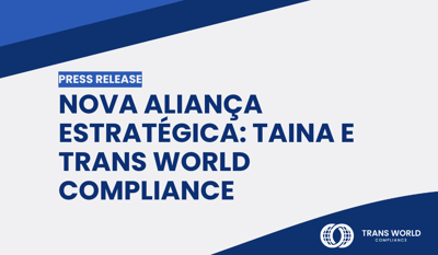 Nova aliança estratégica: TAINA e Trans World Compliance